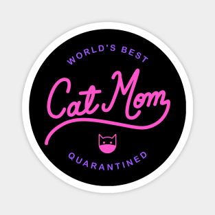 World's Best Cat Mom - Quarantined Mothers Day Magnet